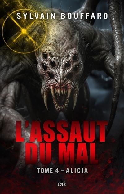 L'assaut du mal T.04 - Alicia | Bouffard, Sylvain