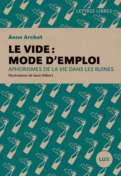 Vide, mode d'emploi : aphorismes de la vie dans les ruines (Le) | Archet, Anne