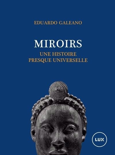 Miroirs : Une histoire presque universelle | Galeano, Eduardo