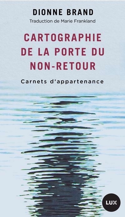 Cartographie de la Porte de non-retour : Carnets d'appartenance | Brand, Dionne