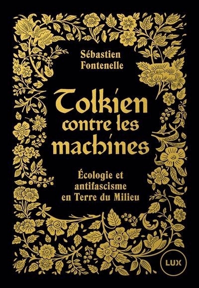 Tolkien contre les machines : Écologie et antifascisme en Terre du Milieu | Fontenelle, Sébastien
