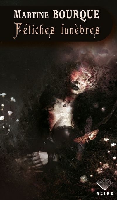 Fétiches funèbres | Bourque, Martine