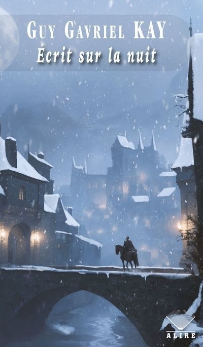 Écrit sur la nuit | Kay, Guy Gavriel (Auteur)