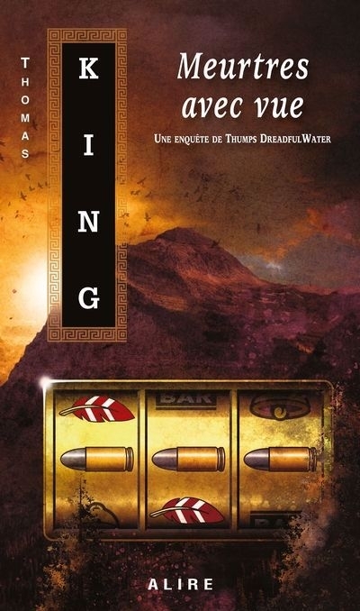 Une enquête de Thumps DreadfulWater T.01 - Meurtres avec vue | King, Thomas (Auteur)
