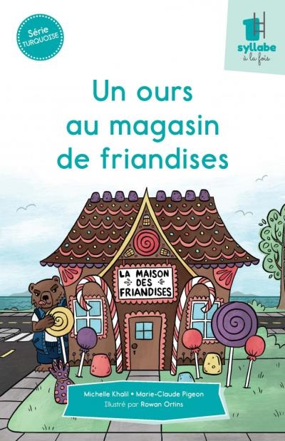 Une syllabe à la fois - Un ours au magasin de friandises - Série turquoise | Khalil, Michelle