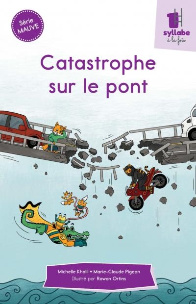 Une syllabe à la fois : Série mauve - Catastrophe sur le pont | Khalil, Michelle