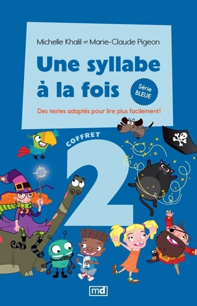 Une syllabe à la fois - Coffret 2 série bleue : Des textes adaptés pour lire plus facilement! | Dechassey, Laurence (Illustrateur) | Khalil, Michelle (Auteur) | Pigeon, Marie-Claude (Auteur)