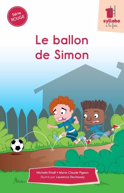 ballon de Simon (Le) | Dechassey, Laurence (Illustrateur) | Khalil, Michelle (Auteur) | Pigeon, Marie-Claude (Auteur)