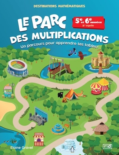 Le parc des multiplications - 5e et 6e années - 3e cycle | Gravel, Élaine (Auteur)
