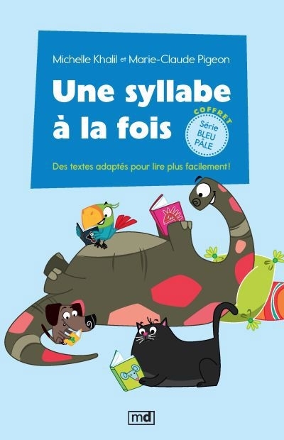 Une syllabe à la fois - Coffret série bleu pâle : Des textes adaptés pour lire plus facilement! | Dechassey, Laurence (Illustrateur) | Khalil, Michelle (Auteur) | Pigeon, Marie-Claude (Auteur)