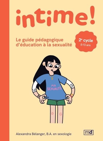 Intime! Le guide pédagogique d'éducation à la sexualité - 2e cycle | Bélanger, Alexandra (Auteur) | Marseille, Éloïse (Illustrateur)