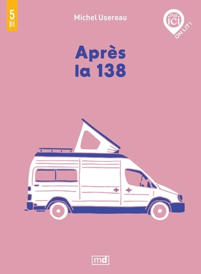 Après la 138, Niveau B1 / 5 | Usereau, Michel (Auteur)