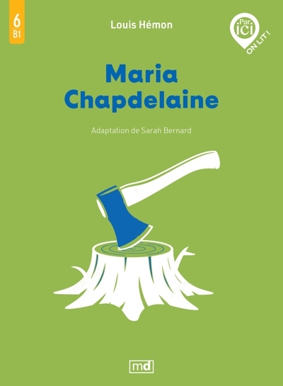 Par ici, on lit ! - Maria Chapdelaine Niveau 6 / B1 | Hémon, Louis (Auteur)