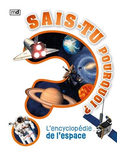 Sais-tu pourquoi? - L'encyclopédie de l'espace | 