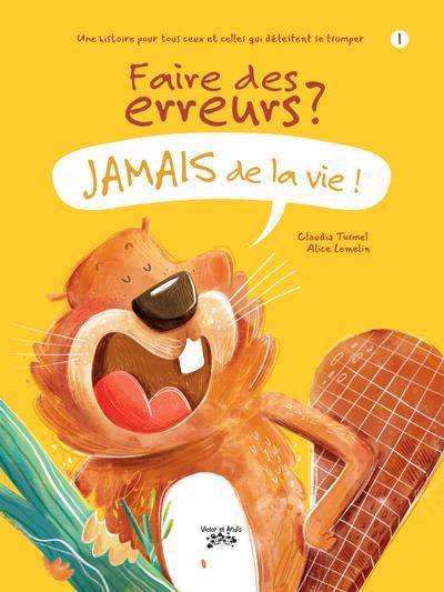 Jamais de la vie ! T.01 - Faire des erreurs ? | Turmel, Claudia