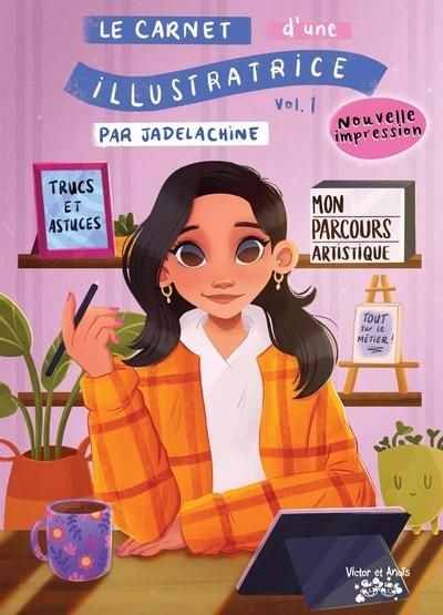 carnet d'une illustratrice - tome 1 (Le) | Lachine, Jade (Auteur) | Cyr, Gabriel (Auteur) | Morin-Turenne, Jade (Illustrateur)