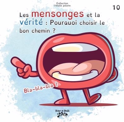 mensonges et la vérité : Pourquoi choisir le bon chemin ? (Les) | 