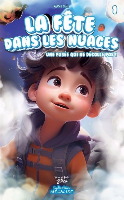 La fête dans les nuages T.01 - Une fusée qui ne décolle pas ! | Ruiz, Agnès (Auteur)