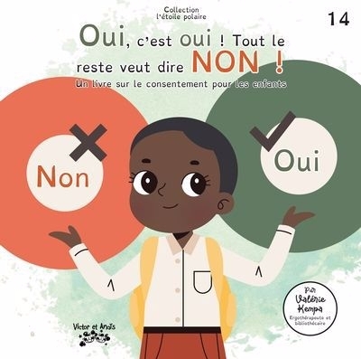 Oui, c'est oui! Tout le reste veut dire non ! : Un livre sur le consentement pour les enfants | Kempa, Valérie (Auteur)