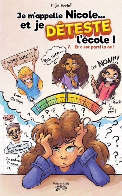 Je m'appelle Nicole… et je déteste l'école ! T.07 - Et c'est parti La 6e ! | Martell, Fidjie (Auteur)