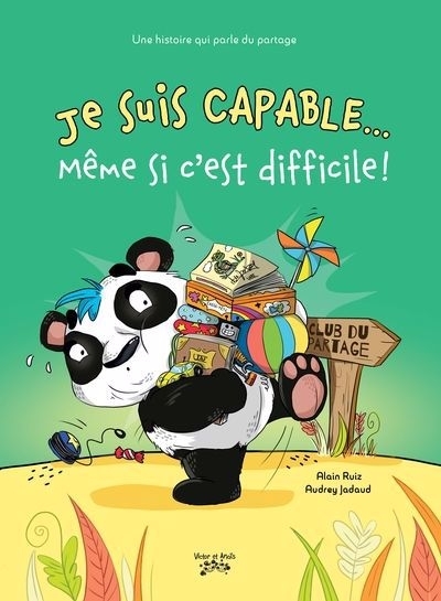 Je suis capable... Même si c'est difficile ! | Ruiz, Alain (Auteur) | Jadaud, Audrey (Illustrateur)