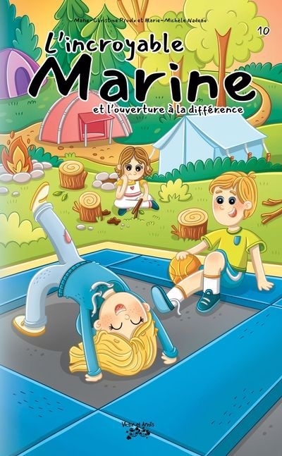L'incroyable Marine T.10 - L'incroyable Marine et l'ouverture à la différence | Proulx, Marie-Christine (Auteur) | Nadeau, Marie-Michèle (Auteur) | Lemelin, Alice (Illustrateur)