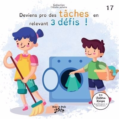 Deviens pro des tâches en relevant 3 défis ! | Kempa, Valérie (Auteur)