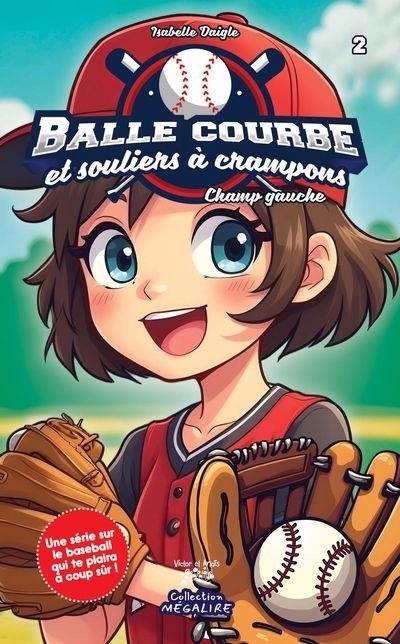 Balle Courbe et souliers à crampons T.02 - Champ gauche | Daigle, Isabelle (Auteur)