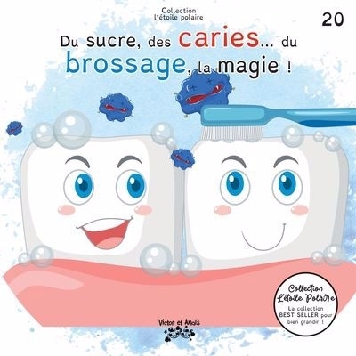 Du sucre, des caries... du brossage, la magie ! | 