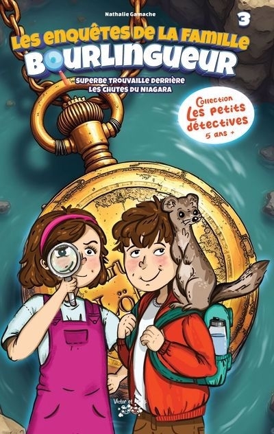 Les enquêtes de la famille Bourlingueur T.03 - Superbe trouvaille derrière les chutes du Niagara | Gamache, Nathalie