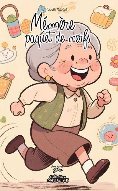 Mémère paquet de nerfs | Malenfant, Danielle