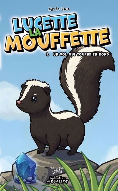 Lucette la mouffette T.01 - Un vol qui tourne en rond | Ruiz, Agnès