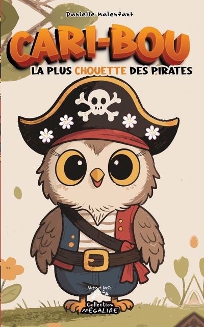 Cari-bou, la plus chouette des pirates | Malenfant, Danielle