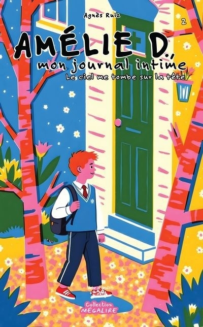 Amélie D., mon journal intime T.02 - Le ciel me tombe sur la tête  | Ruiz, Agnès