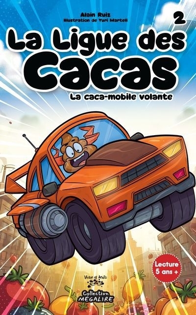 La Ligue des Cacas T.02 - La caca-mobile volante | Ruiz, Alain (Auteur) | Martell, Yuri (Illustrateur)