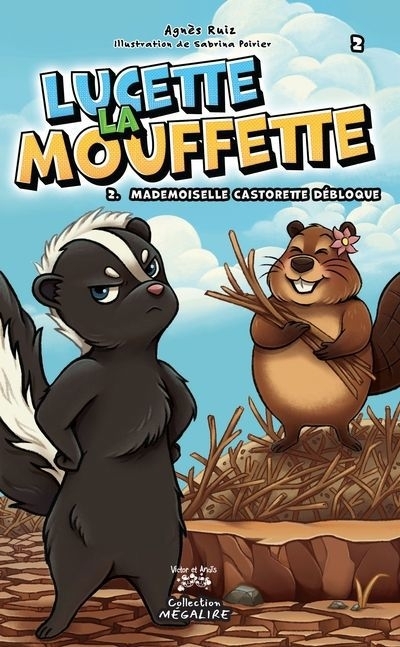 Lucette la mouffette T.02 - Mademoiselle Castorette débloque | Ruiz, Agnès (Auteur) | Poirier, Sabrina (Illustrateur)
