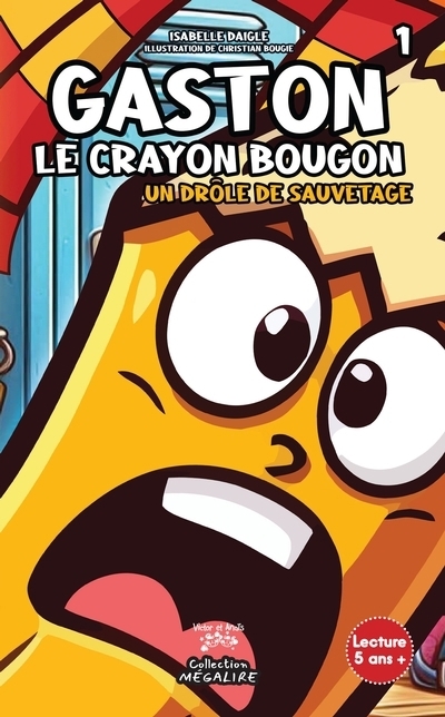 Gaston le crayon bougon T.01 - Un drôle de sauvetage | Daigle, Isabelle (Auteur) | Bougie, Christian (Illustrateur)