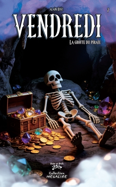 Vendredi T.07 - La grotte du pirate | Ruiz, Alain