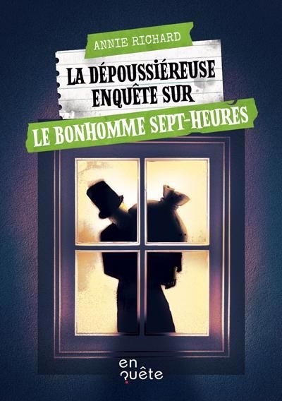 dépoussiéreuse enquête sur le Bonhomme Sept-Heures (La) | Richard, Annie (Auteur)