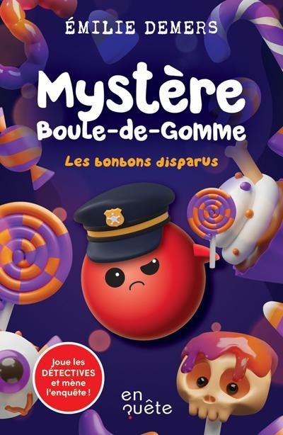 Mystère Boule-de-Gomme - Les bonbons disparus  | Demers, Émilie (Auteur)