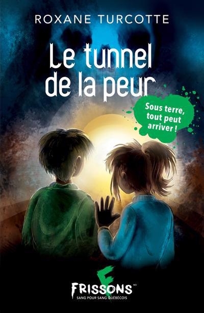 Tunnel de la peur (Le) | Turcotte, Roxane