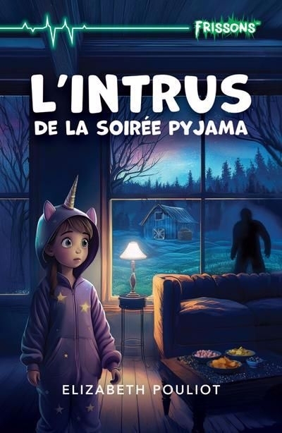 L'intrus de la soirée pyjama  | Pouliot, Elizabeth