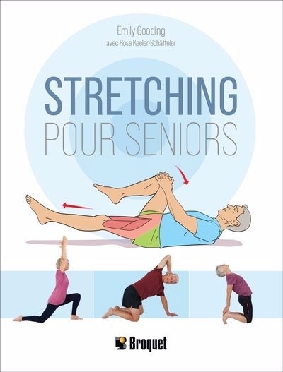 Stretching pour seniors | Gooding, Emily (Auteur) | Keeler-Schäffeler, Rose (Auteur)