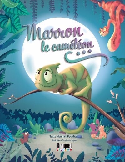 Marron le caméléon | Peckham, Hannah (Auteur) | Jayne, Stephanie (Illustrateur)