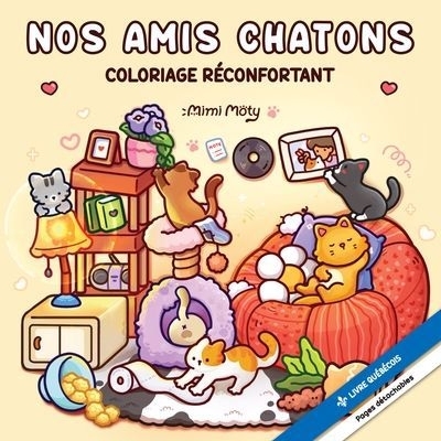 Nos amis chatons : Coloriage réconfortant | Moty, Mimi (Illustrateur)
