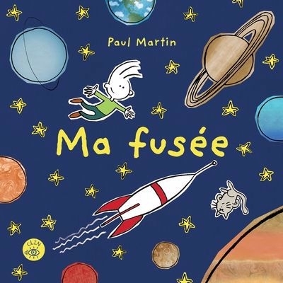 Ma fusée | Martin, Paul (Auteur)