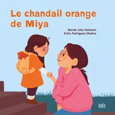 Chandail orange de Miya (Le) | John-Kehewin, Wanda (Auteur) | Rodriguez Medina, Erika (Illustrateur)