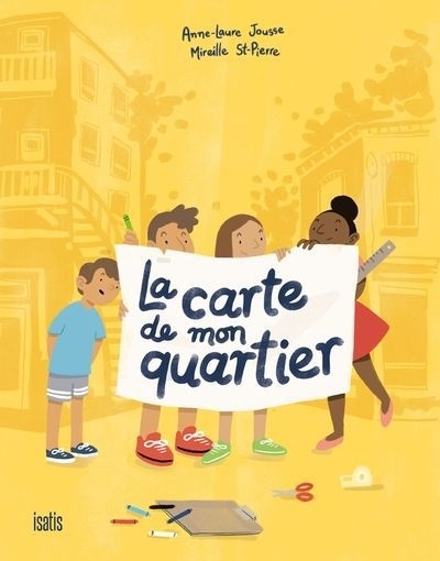 carte de mon quartier (La) | Jousse, Anne-Laure (Auteur) | St-Pierre, Mireille (Illustrateur)
