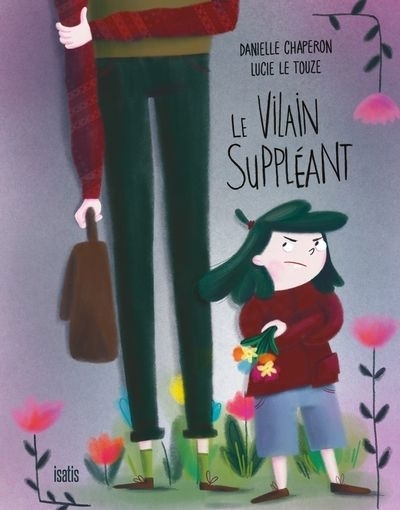 Le vilain suppléant | Chaperon, Danielle (Auteur) | Le Touze, Lucie (Illustrateur)