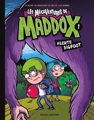 Les mégaventures de Maddox T.01 - Alerte Bigfoot | DesRosiers, Claude (Auteur) | Laflamme, Félix (Illustrateur)